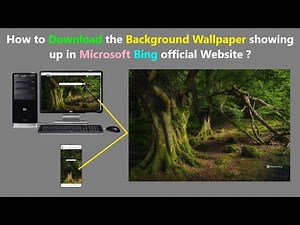 How to Download the Background Wallpaper showing up in Microsoft Bing official Website ?