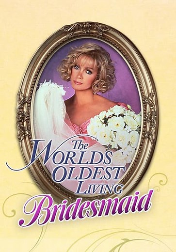 The World's Oldest Living Bridesmaid (1990)