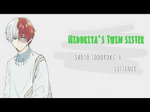 💚Midoriya's twin sister💚 (❤Shoto todoroki x listener🤍) part 1 {BNHA fanfiction Reading}
