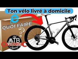 VELO commandé sur INTERNET / COMMENT bien le RÉCEPTIONNER❓