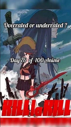 Day 76 of Rating 100 Anime | Kill la Kill – Power, Revenge, and Chaos