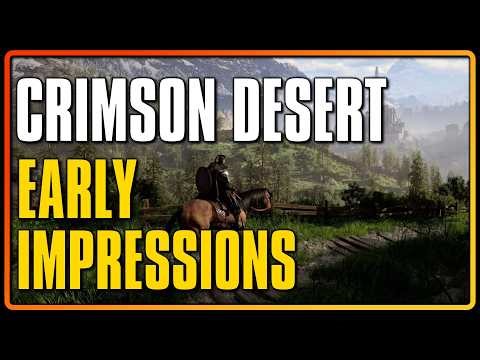 Early Impressions of Crimson Desert - (10 Hours Played)