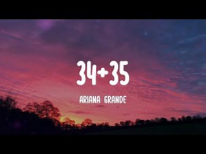 34+35 - Ariana Grande (Lyrics) Thirty-four, thirty-five