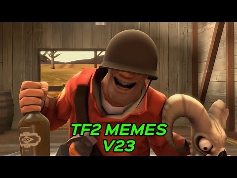 TF2 MEMES V23