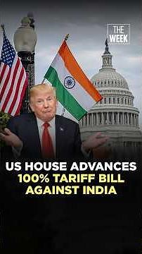 India faces 100% US tariff threat over Russian oil as sanctions bill advances in House