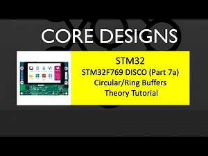 STM32F769i DISCO Part 7a Circular / Ring Buffers - Theory of Operation - A Quick Tutorial