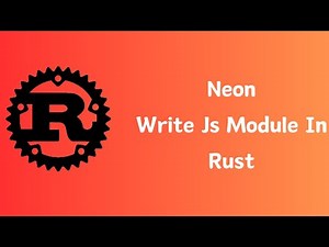 Rust | Neon | How to Write JS Module in Rust For JavaScript | Tutorial