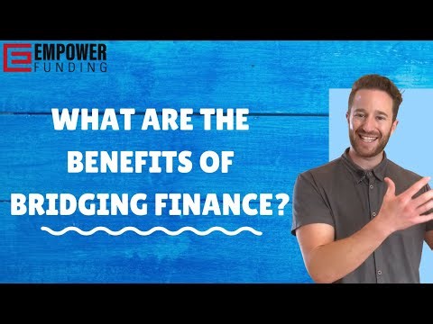 What Are the Benefits of Bridging Finance?
