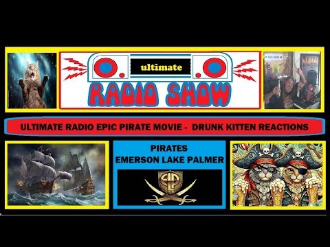 EPIC ULTIMATE RADIO SHOW MOVIE - PIRATES - ELP - DRUNK KITTEN PRODUCTIONS
