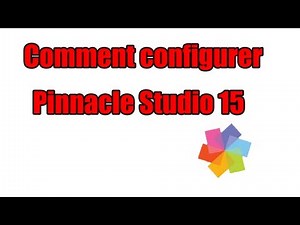 [TUTO] COMMENT CONFIGURER Pinnacle Studio 15