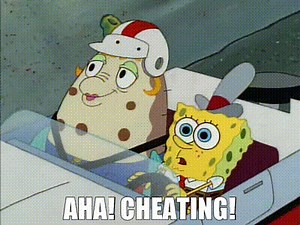 Aha! Cheating!