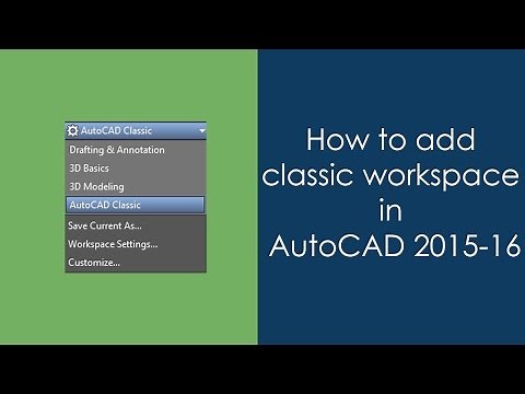 How to add AutoCAD classic workspace in AutoCAD 2015 and 2016