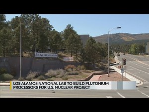 Los Alamos National Lab to build plutonium processors for US nuclear project