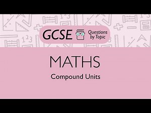 Compound Units (Higher) - Q1 | Maths GCSE | PMT Education
