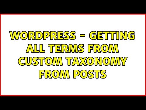 Wordpress - Getting all terms from custom taxonomy from posts (2 Solutions!!)