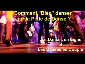 Comment "Bien" danser sur la piste de danse ? Danses en ligne et danses en couple