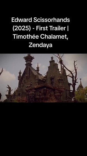 Edward Scissorhands 2025 Trailer ft. Timothee Chalamet & Zendaya