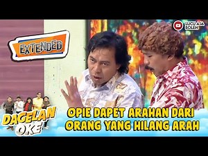 ADA ADA AJE! OPIE DAPET ARAHAN DARI ORANG YANG HILANG ARAH | DAGELAN OKE EXTEND EPS 100