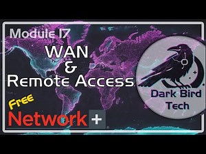 Free CompTIA Network+ Training - Module 17 -WAN & Remote Access (N10-009)