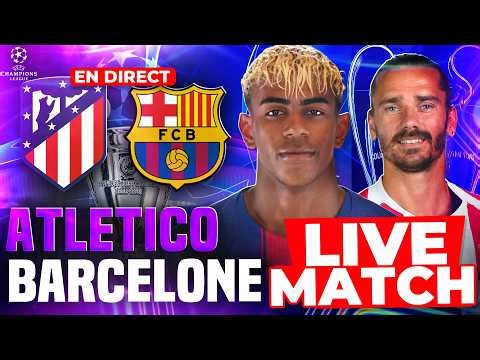 🔴 ATLETICO MADRID - BARCELONE LIVE |🏆LIGUE DES CHAMPIONS 1/4 DE FINALE / CHAMPIONS LEAGUE UCL