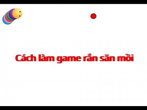 Scratch: Cách làm game rắn săn mồi🐍🐍🐍