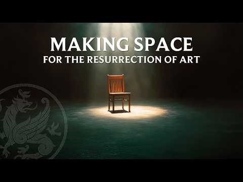 Making Space for the Resurrection of Art (Makers and Mystics)