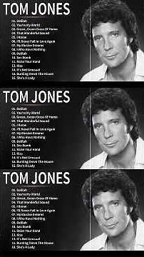 Tom Jones Greatest Hits Full Album - Best Of Tom Jones Collection Old Songs
