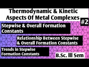 Stepwise &Overall Formation Constants, Trends in Stepwise Formation Constants @NOBLECHEMISTRY