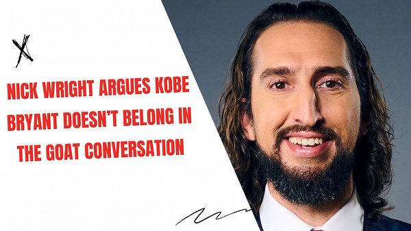 Nick Wright Argues Kobe Bryant Doesn’t Belong in the GOAT Conversation