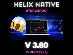 Como instalar o HELIX NATIVE 3.8 ( ULTIMA VERSÃO COMPLETA! )