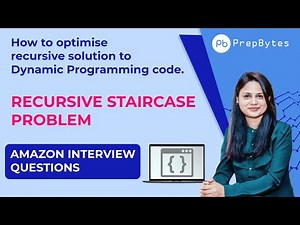 Recursive Staircase Problem - Amazon Interview Question - Recursive to Dynamic Programming approach