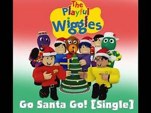 Go Santa Go I Single I The Playful Wiggles!