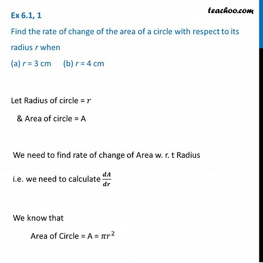 Ex 6.1, 1 Class 12 Maths - Find rate of change of area of a circle