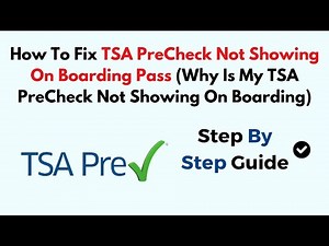How To Fix TSA PreCheck Not Showing On Boarding Pass (Why Is My TSA PreCheck Not Showing On Boarding