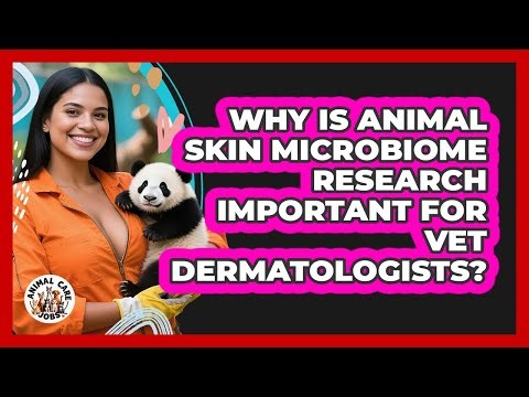 Why Is Animal Skin Microbiome Research Important For Vet Dermatologists? - Animal Care Jobs
