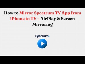 How to Mirror Spectrum TV App from iPhone to TV – AirPlay & Screen Mirroring