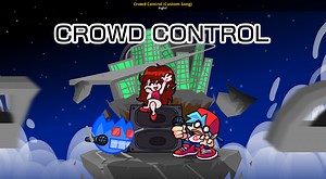 Crowd Control (Custom Song) Mod for Friday Night Funkin' | FNF Mods