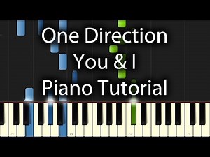 One Direction - You And I Tutorial (How To Play On Piano)