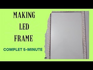How To Make A DIY LED Frame (Easy Tutorial)