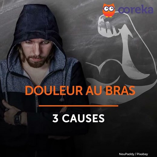 Douleur au bras - 3 causes