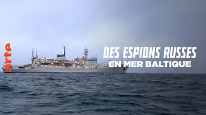 Russie, la guerre de l'ombre - Des espions en mer Baltique - Regarder le documentaire complet