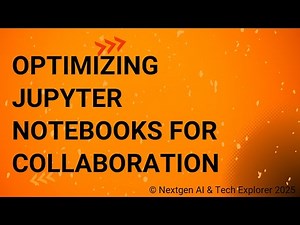 Optimizing Jupyter Notebooks for Collaboration
