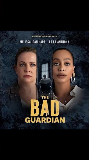 The Bad Guardian (2024) #TheBadGuardian #thriller #MelissaJoanHar #LaLaAnthony #LuisBordonada