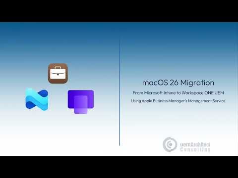 macOS26 Intune to Workspace ONE UEM Migration