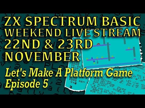 EPISODE 5 - Let's Make A Platform Game - ZX Spectrum BASIC - LIVE STREAM 23RD November - AnimatedAL