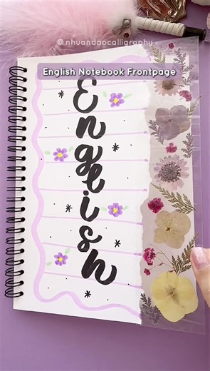 English Notebook Front Page Design Pressed Flower Aesthetic DIY Idea #nhuandaocalligraphy #frontpage