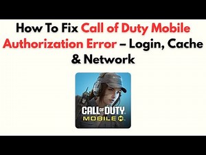 How to Fix Call of Duty Mobile Authorization Error – Login, Cache & Network