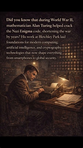 Did You Know Alan Turing Helped End WWII Early?