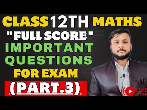 Important Questions For Exam (Part.3) | Class 12th | Maths Important Questions