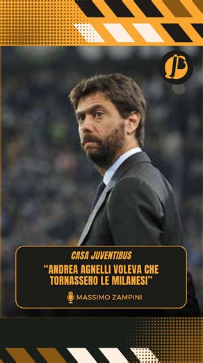 Il Ritorno delle Milanesi: Visione di Andrea Agnelli